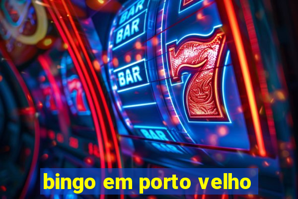 bingo em porto velho